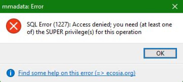 #1227 - Access denied; you need (at least one of) the SUPER privilege(s) for this operation