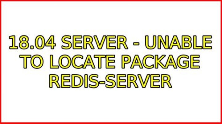18.04 server - unable to locate package redis-server [duplicate]