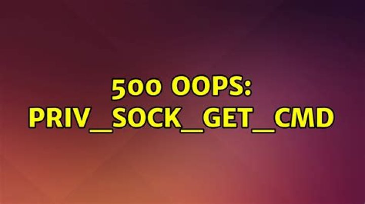 500 OOPS: priv_sock_get_cmd