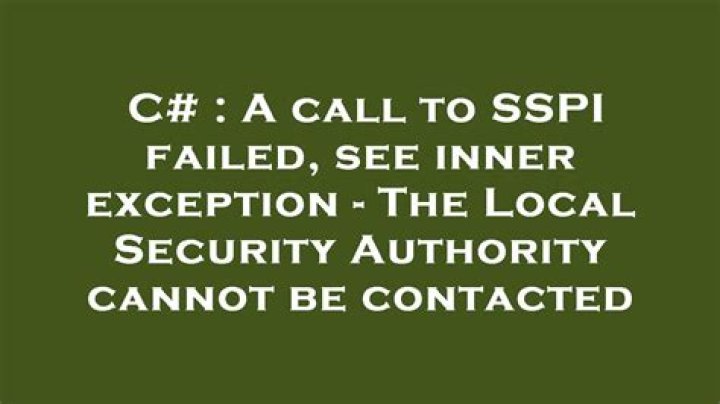 A call to SSPI failed, see inner exception - The Local Security Authority cannot be contacted