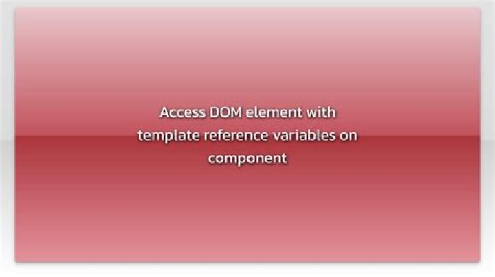 Access template reference variables from component class