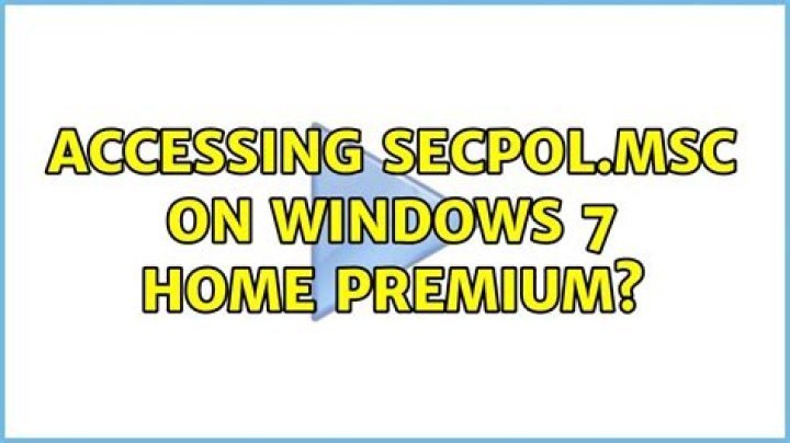 Accessing secpol.msc on Windows 7 Home Premium?
