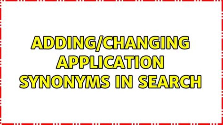 Adding/changing application synonyms in search
