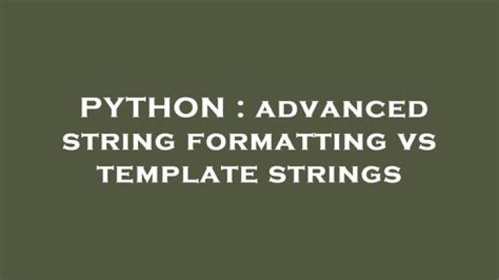 advanced string formatting vs template strings