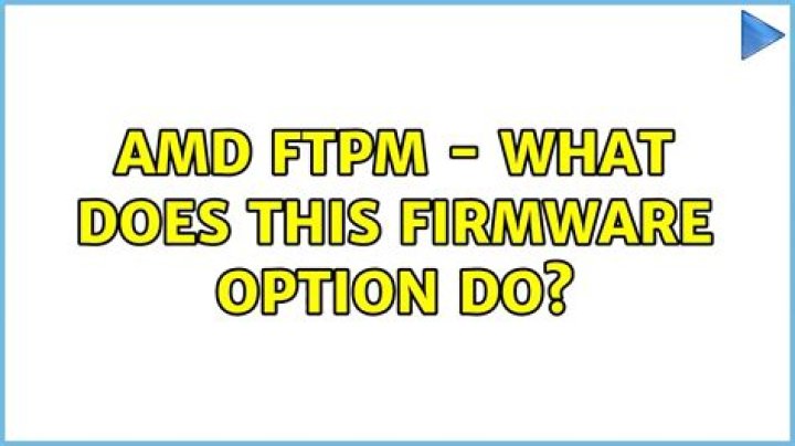 AMD fTPM - What does this firmware option do?