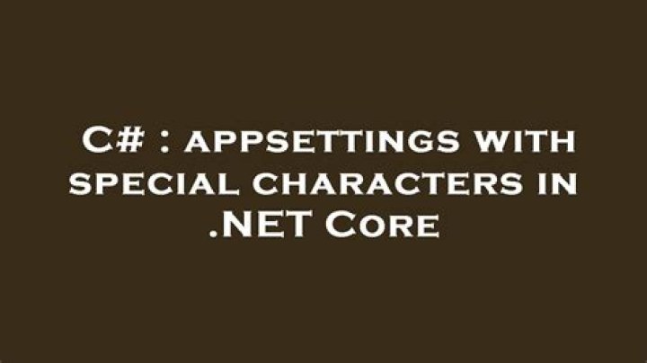appsettings with special characters in .NET Core