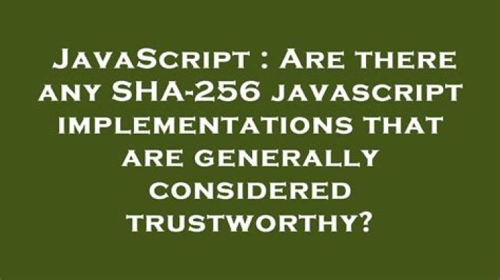 Are there any SHA-256 javascript implementations that are generally considered trustworthy? [closed]
