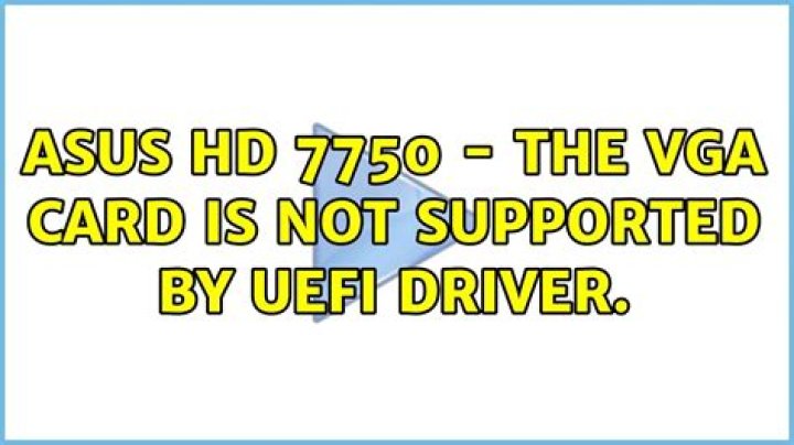 Asus HD 7750 - The VGA card is not supported by UEFI driver.