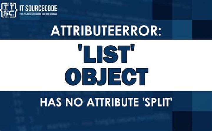 Attribute Error: 'list' object has no attribute 'split'
