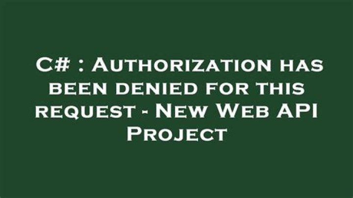 Authorization has been denied for this request - New Web API Project