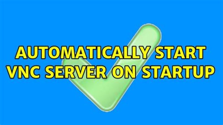 Automatically start VNC server on startup