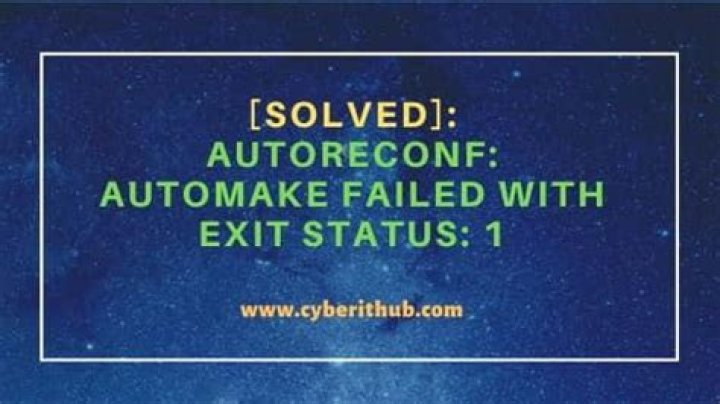 Autoreconf error: failed with exit status: 1