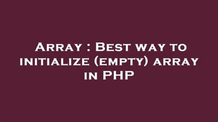 Best way to initialize (empty) array in PHP