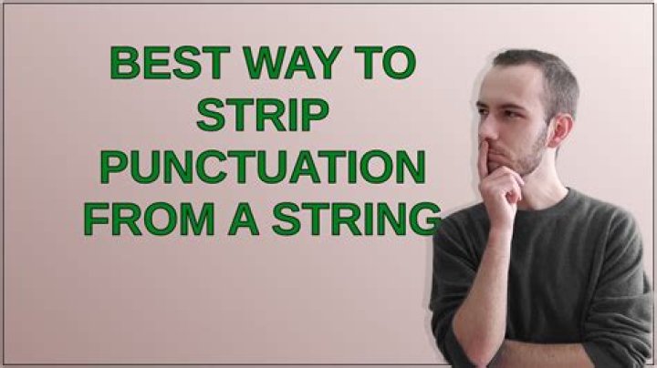 Best way to strip punctuation from a string