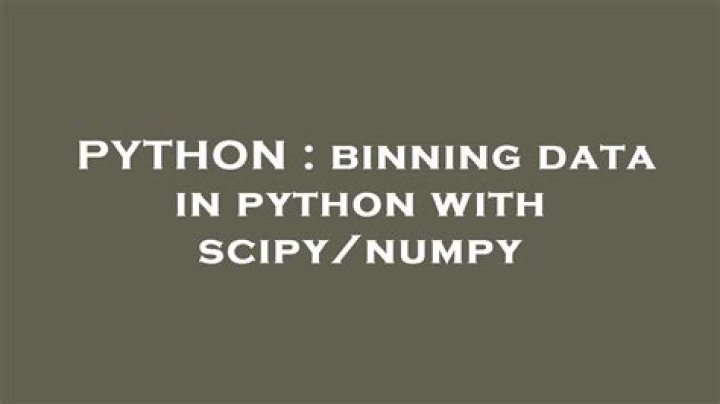 binning data in python with scipy/numpy