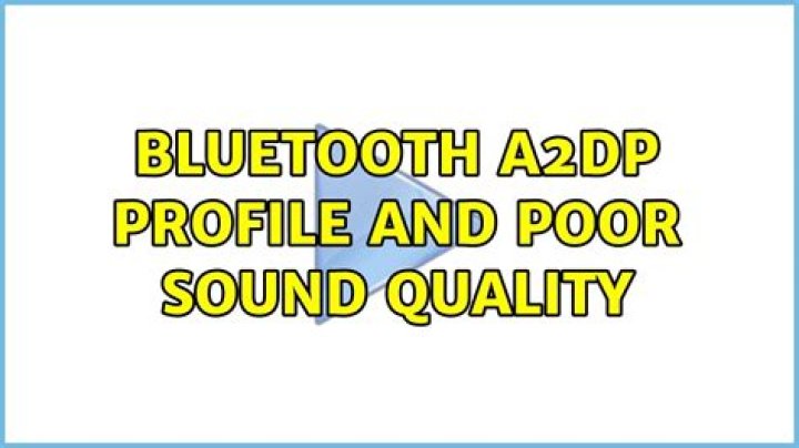 Bluetooth A2DP profile and poor sound quality