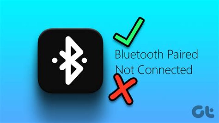 Bluetooth device paired but not connected