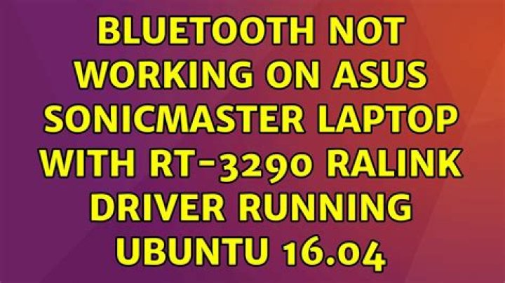 Bluetooth not working on Asus SonicMaster laptop with RT-3290 Ralink driver running Ubuntu 16.04