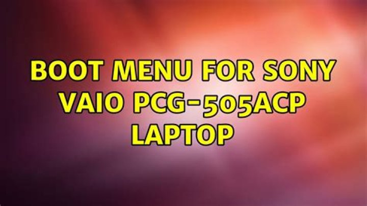 Boot Menu for Sony VAIO PCG-505ACP Laptop