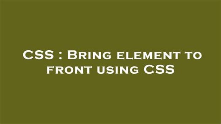 Bring element to front using CSS