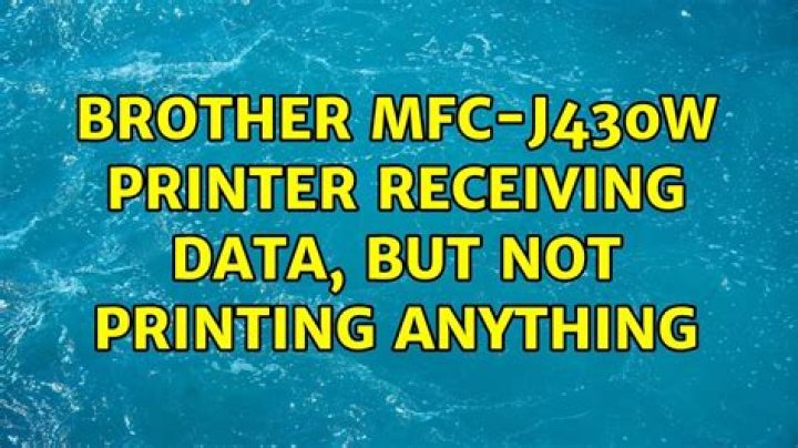 Brother MFC-J430W printer receiving data, but not printing anything