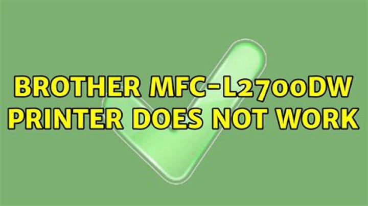 Brother MFC-L2700DW printer does not work