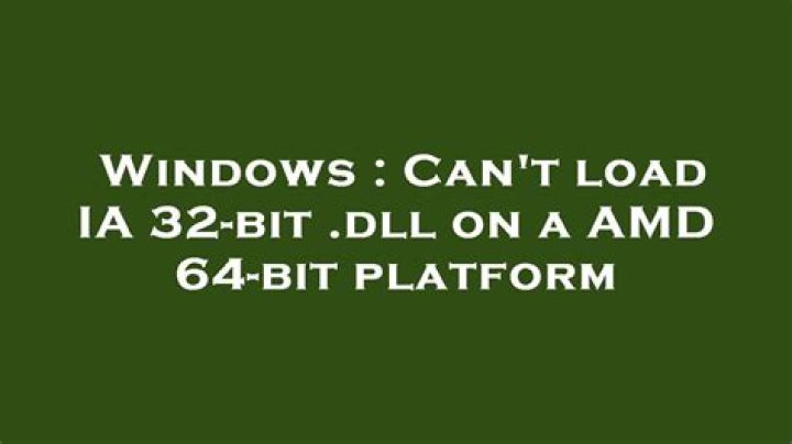 Can't load AMD 64-bit .dll on a IA 32-bit platform