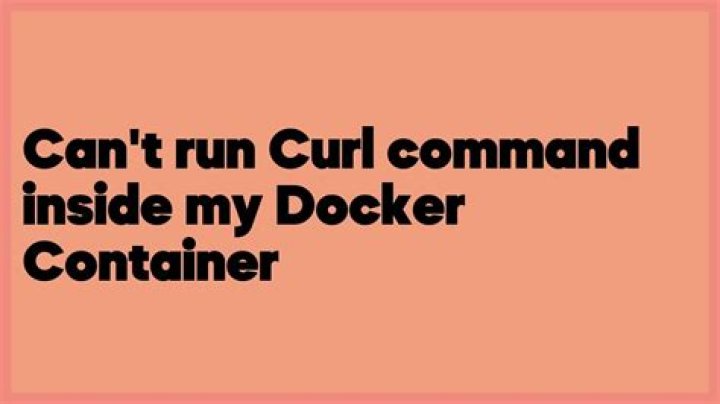 Can't run Curl command inside my Docker Container