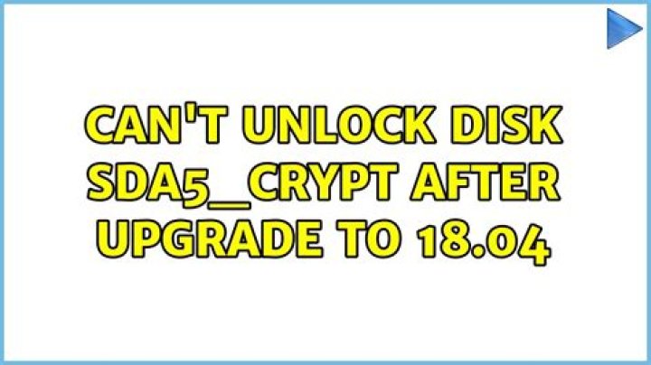 Can't unlock disk sda5_crypt after upgrade to 18.04 [closed]