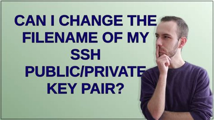 Can I change the filename of my ssh public/private key pair?