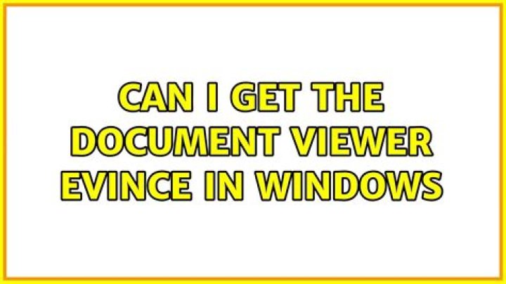 can I get the document viewer Evince in Windows [closed]