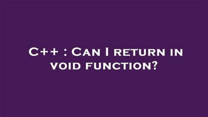 Can I return in void function?