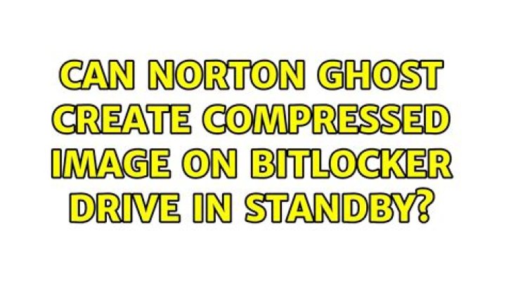 Can Norton Ghost create compressed image on bitlocker drive in standby?