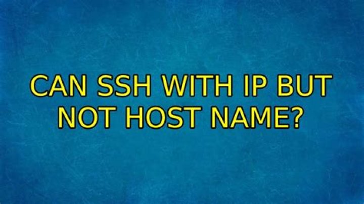 Can SSH with IP but not host name?