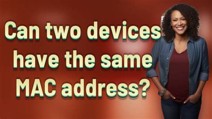 Can two devices with the same MAC address be on the same network?