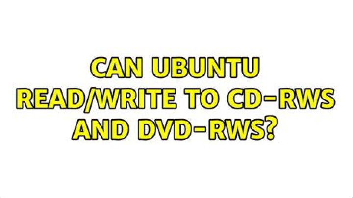 Can Ubuntu read/write to CD-RWs and DVD-RWs?
