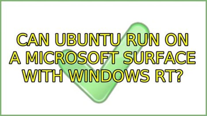 Can Ubuntu run on a Microsoft Surface with Windows RT?