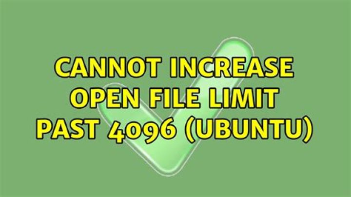 Cannot Increase open file limit past 4096 (Ubuntu)