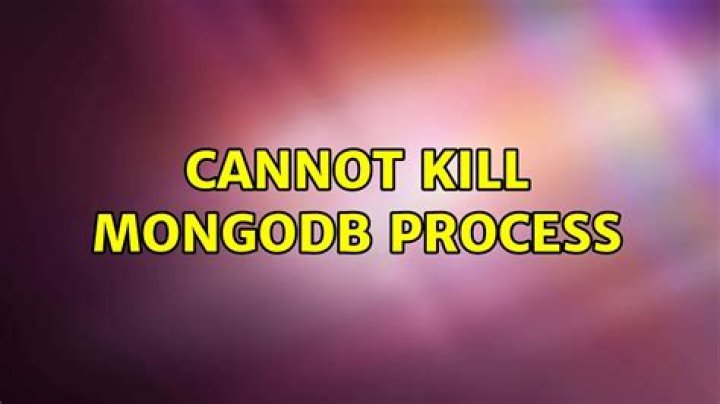 Cannot kill mongodb process