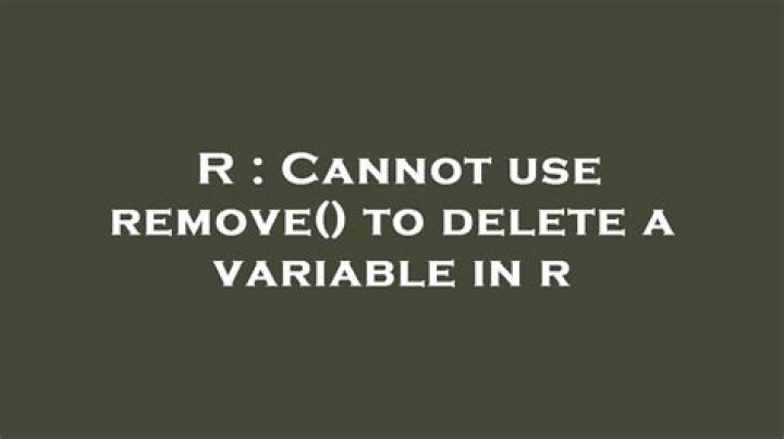 Cannot use remove() to delete a variable in r [duplicate]