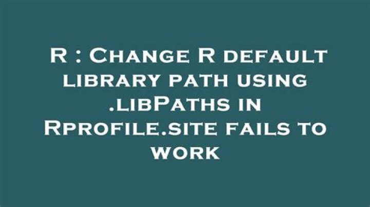 Change R default library path using .libPaths in Rprofile.site fails to work