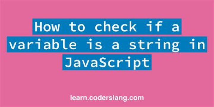 Check if a variable is a string in JavaScript