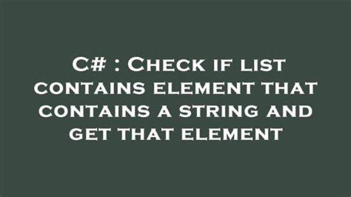 Check if list contains element that contains a string and get that element