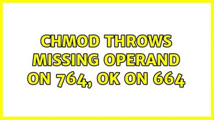 chmod throws missing operand on 764, OK on 664