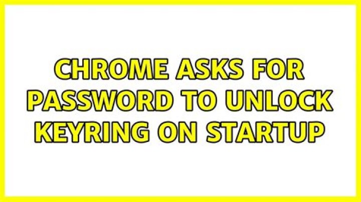 Chrome asks for password to unlock keyring on startup
