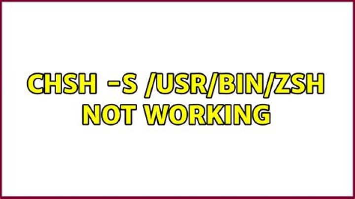 chsh -s /usr/bin/zsh not working