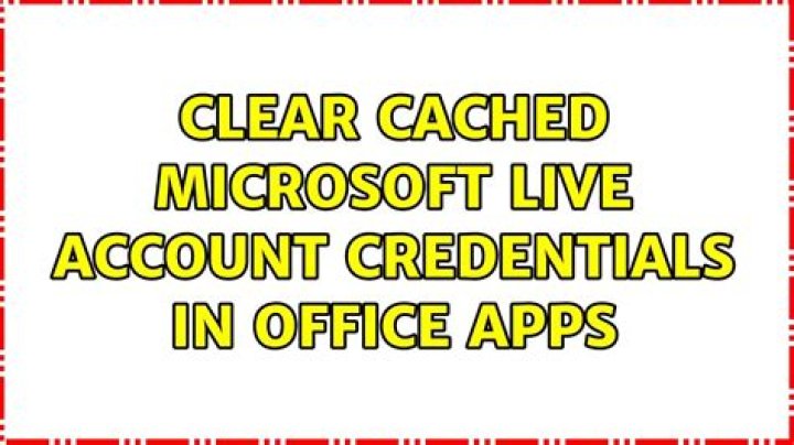 Clear cached Microsoft Live account credentials in Office apps