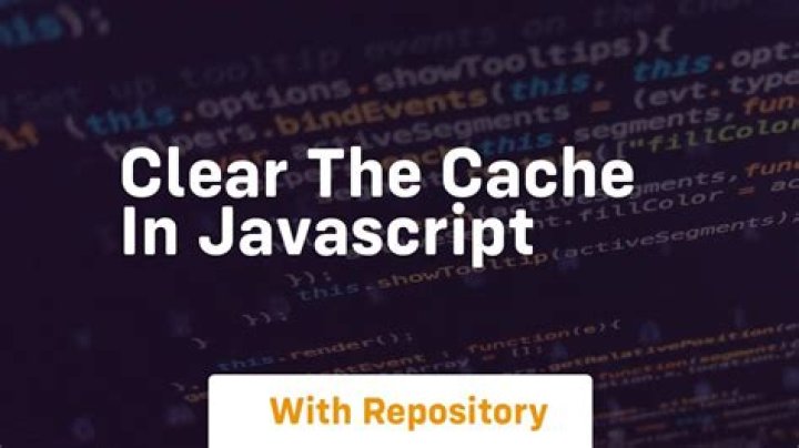 Clear the cache in JavaScript