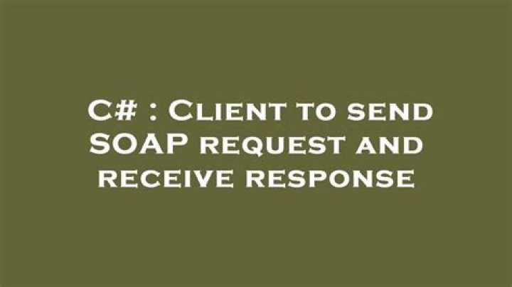 Client to send SOAP request and receive response