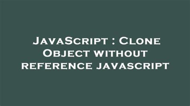Clone Object without reference javascript [duplicate]